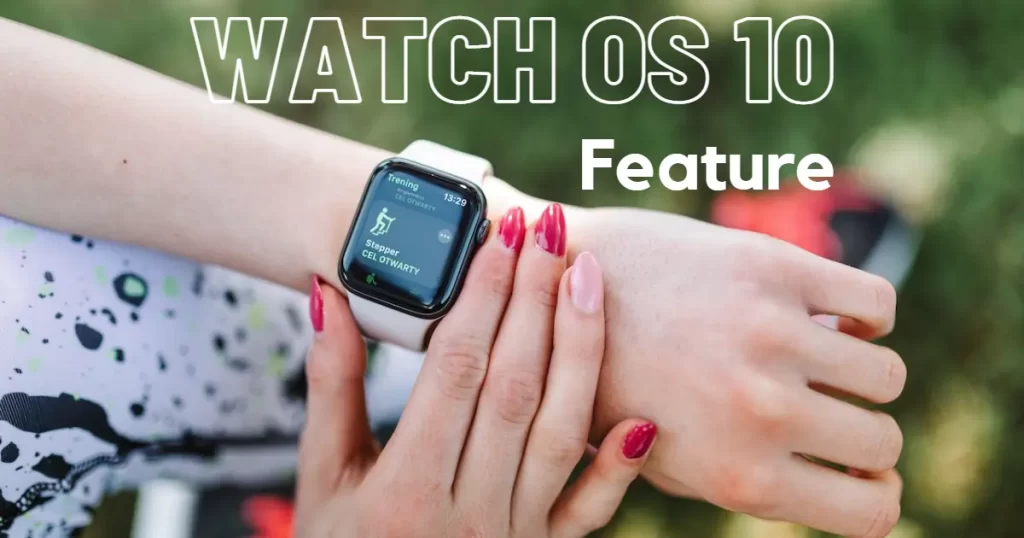 What is new feature in Apple watch os 10 on shehindi